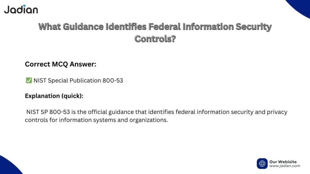 What Guidance Identifies Federal Information Security Controls?