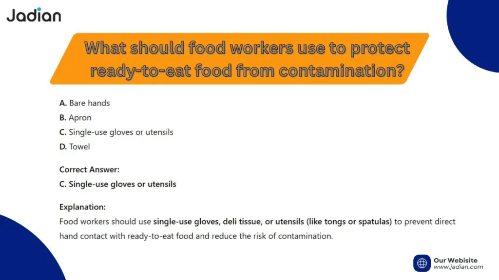 What should food workers use to protect ready-to-eat food from contamination . Correct Answer is Single use gloves or utensils