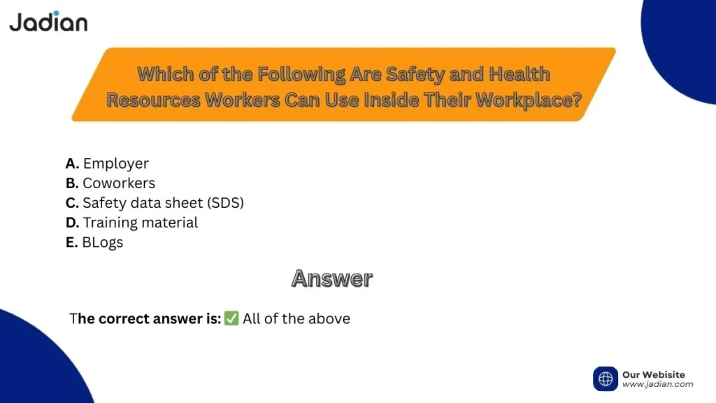 Which of the Following Are Safety and Health Resources Workers Can Use Inside Their Workplace (2)