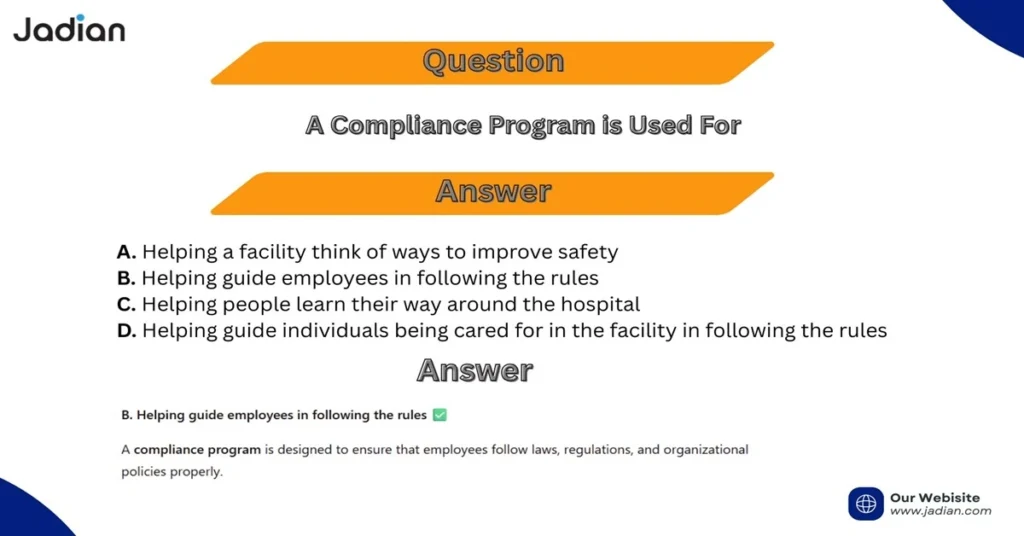 A Compliance Program is Used For answer is Helping guide employees in following the rules